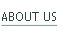 ABOUT US.